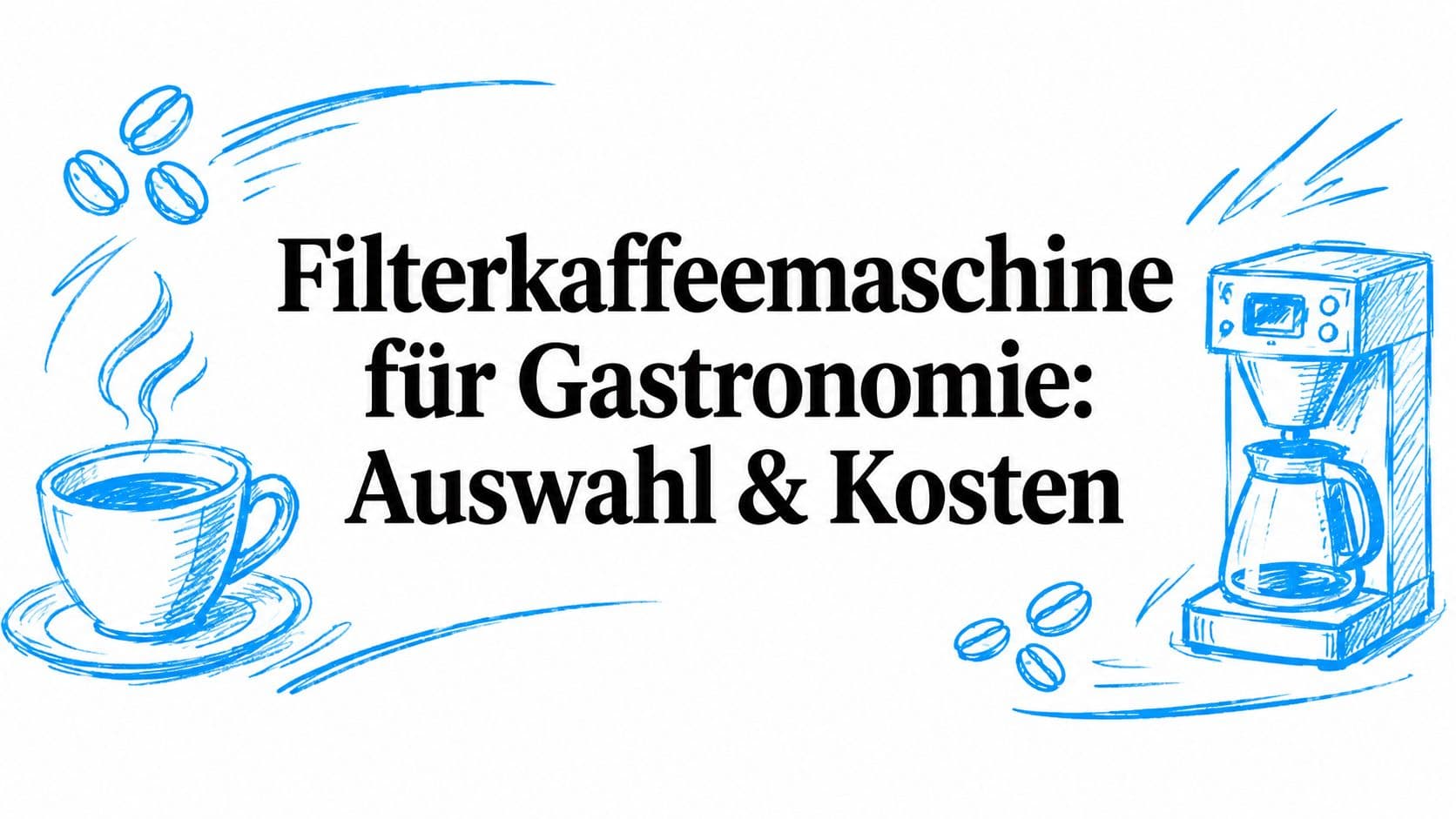 Filterkaffeemaschine für Gastronomie: Auswahl & Kosten
