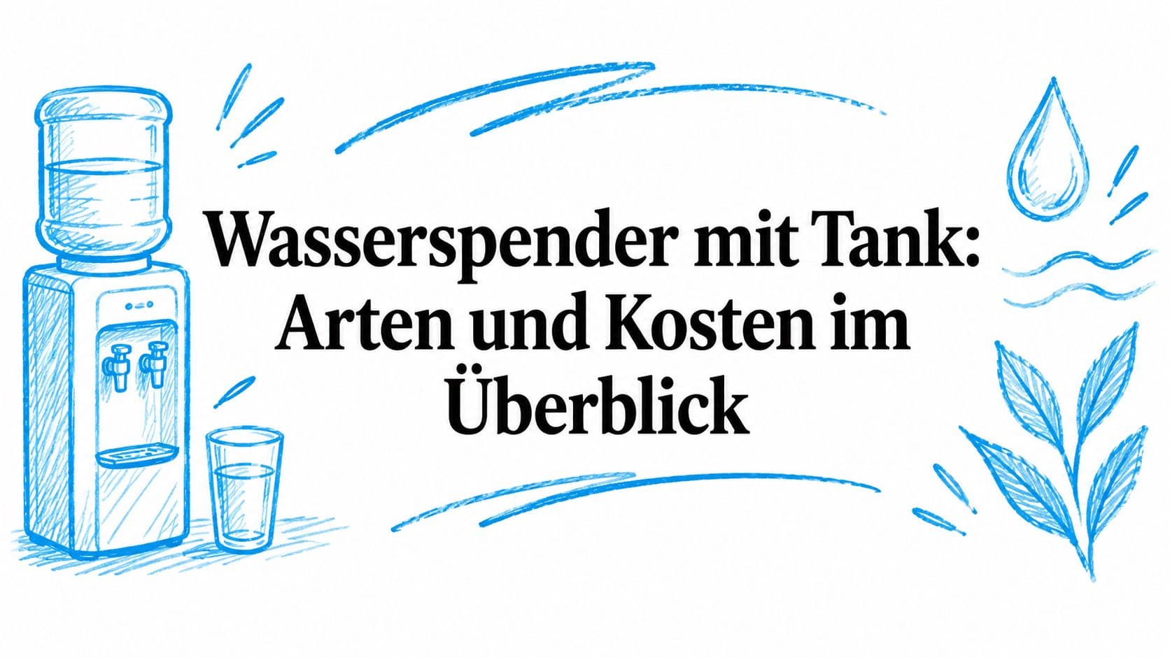 Wasserspender mit Tank: Arten und Kosten im Überblick