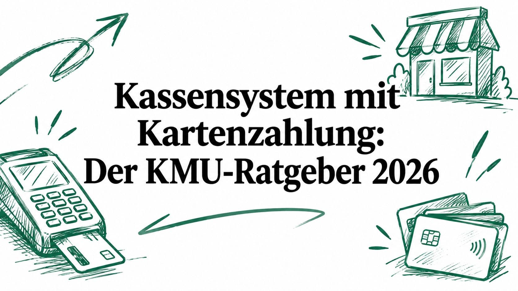 Kassensystem mit Kartenzahlung: Der KMU-Ratgeber 2026